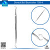 Dental Ball Burnisher 709-4 – Precision Tool for Sculpting and Contouring Dental Fillings